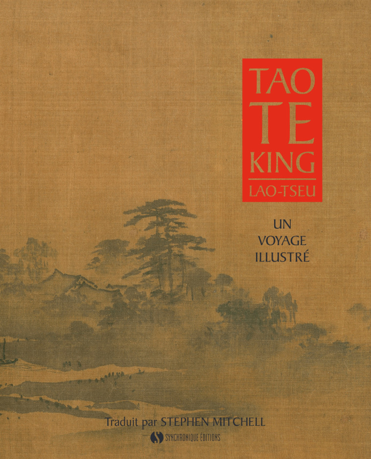 TAO TE KING - UN VOYAGE ILLUSTRE - MITCHELL STEPHEN - SYNCHRONIQUE