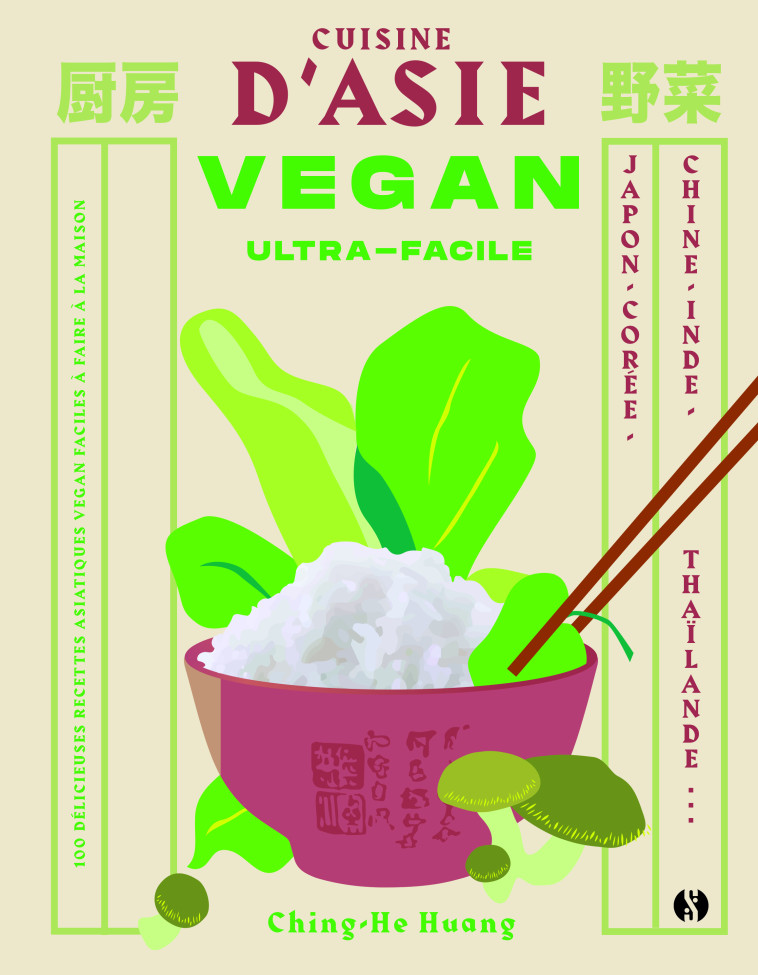 CUISINE D'ASIE VEGAN ULTRA-FACILE - JAPON, CHINE,COREE,INDE,THAILANDE - HUANG CHING-HE - SYNCHRONIQUE