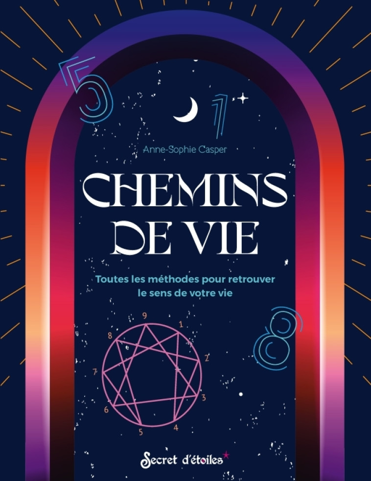 CHEMINS DE VIE - ANNE-SOPHIE CASPER - SECRET ETOILES