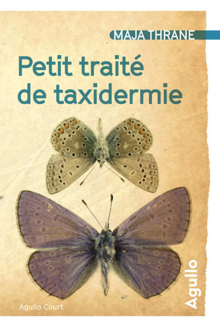 PETIT TRAITE DE TAXIDERMIE - THRANE MAJA - AGULLO