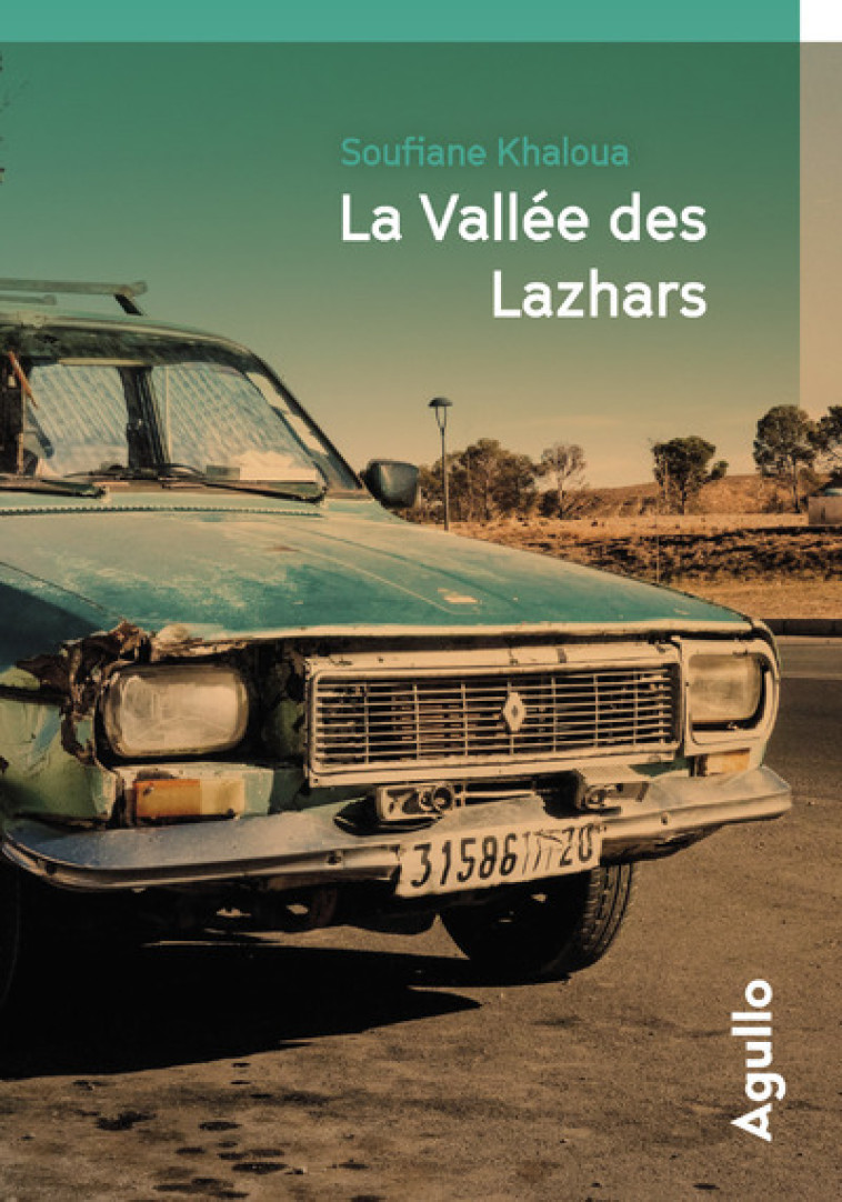 LA VALLEE DES LAZHARS - KHALOUA SOUFIANE - AGULLO