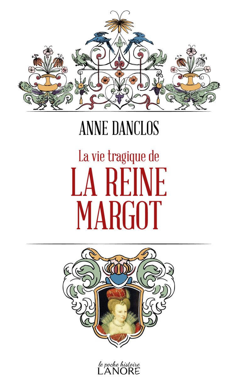 LA REINE MARGOT - DANCLOS ANNE - LANORE