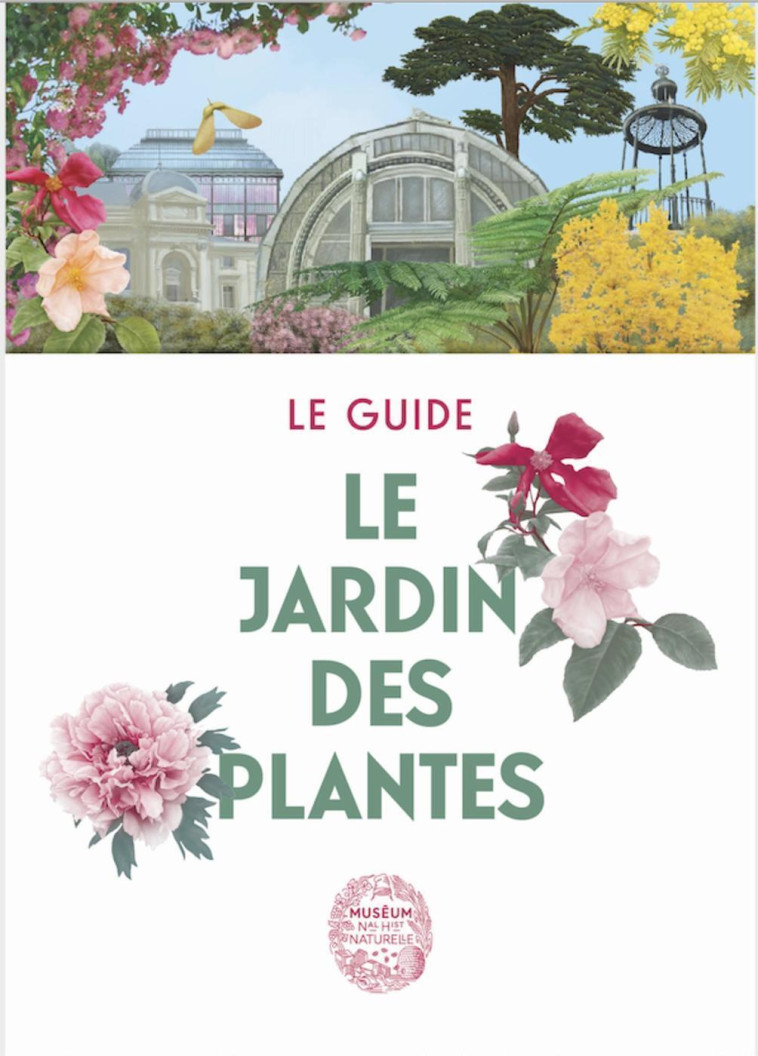 LE JARDIN DES PLANTES - LE GUIDE - RIFFET XAVIER - MNHN GD PUBLIC