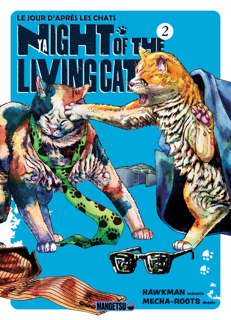 NYAIGHT OF THE LIVING CAT T02 - HAWKMAN/MECHA-ROOTS - MANGETSU