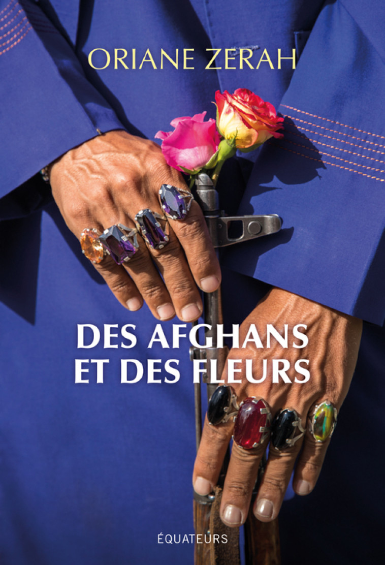 LES FLEURS DE KABOUL - ZERAH ORIANE/KAUFFMA - DES EQUATEURS