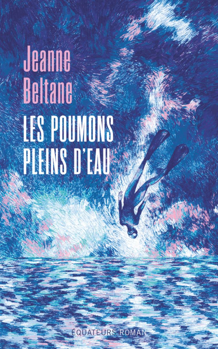 LES POUMONS PLEINS D'EAU - BELTANE - DES EQUATEURS