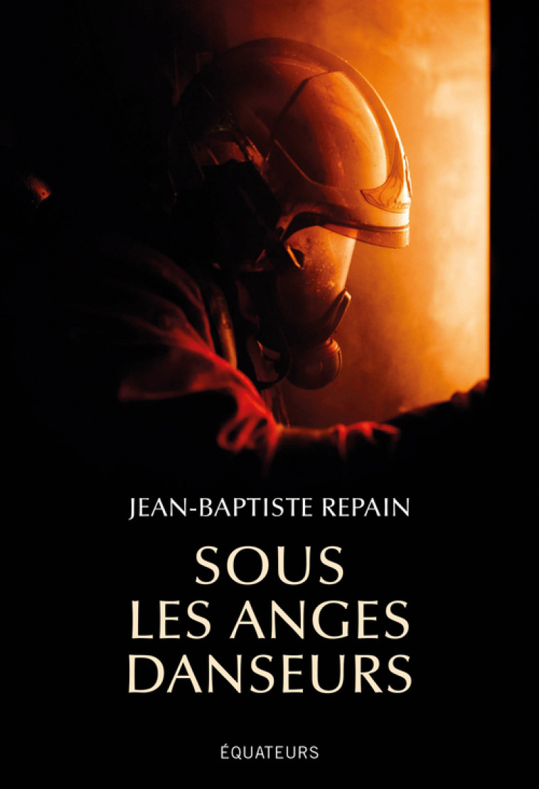 SOUS LES ANGES DANSEURS - REPAIN JEAN-BAPTISTE - DES EQUATEURS