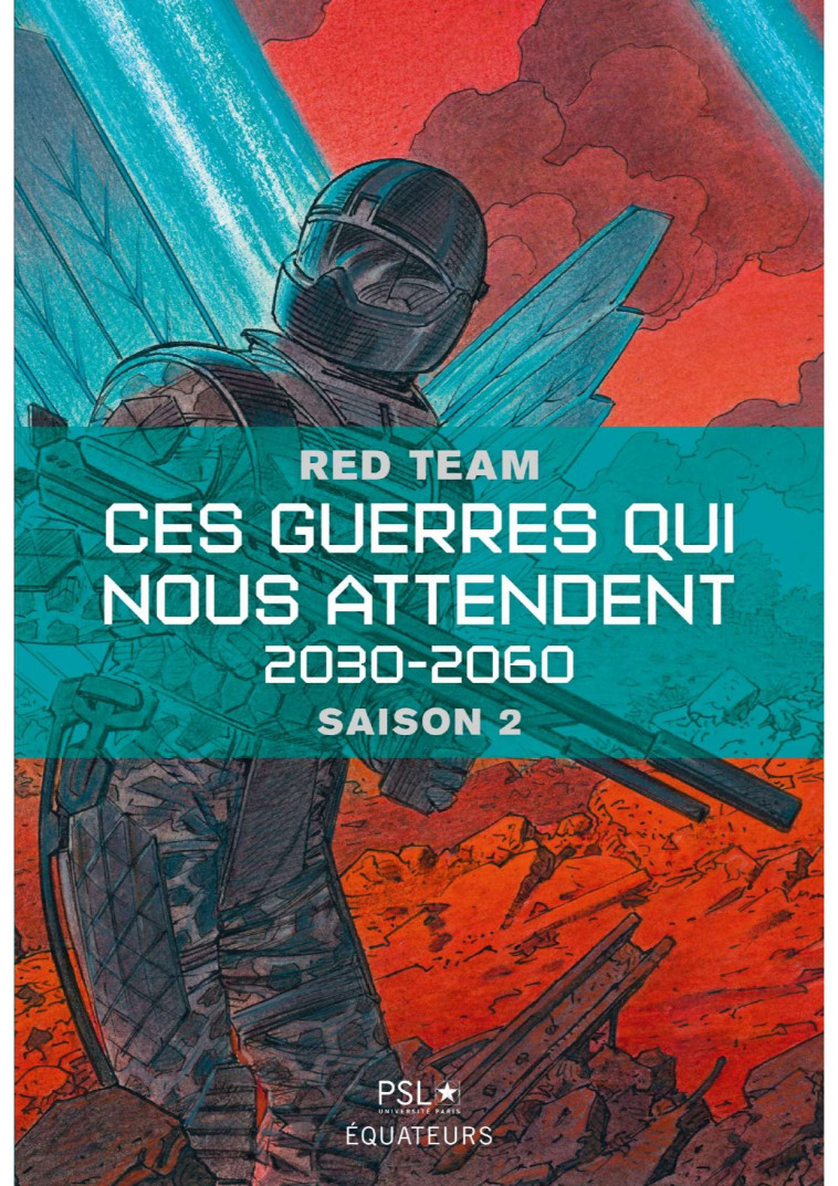 CES GUERRES QUI NOUS ATTENDENT, VOLUME 2 - LA RED TEAM/PLS - DES EQUATEURS