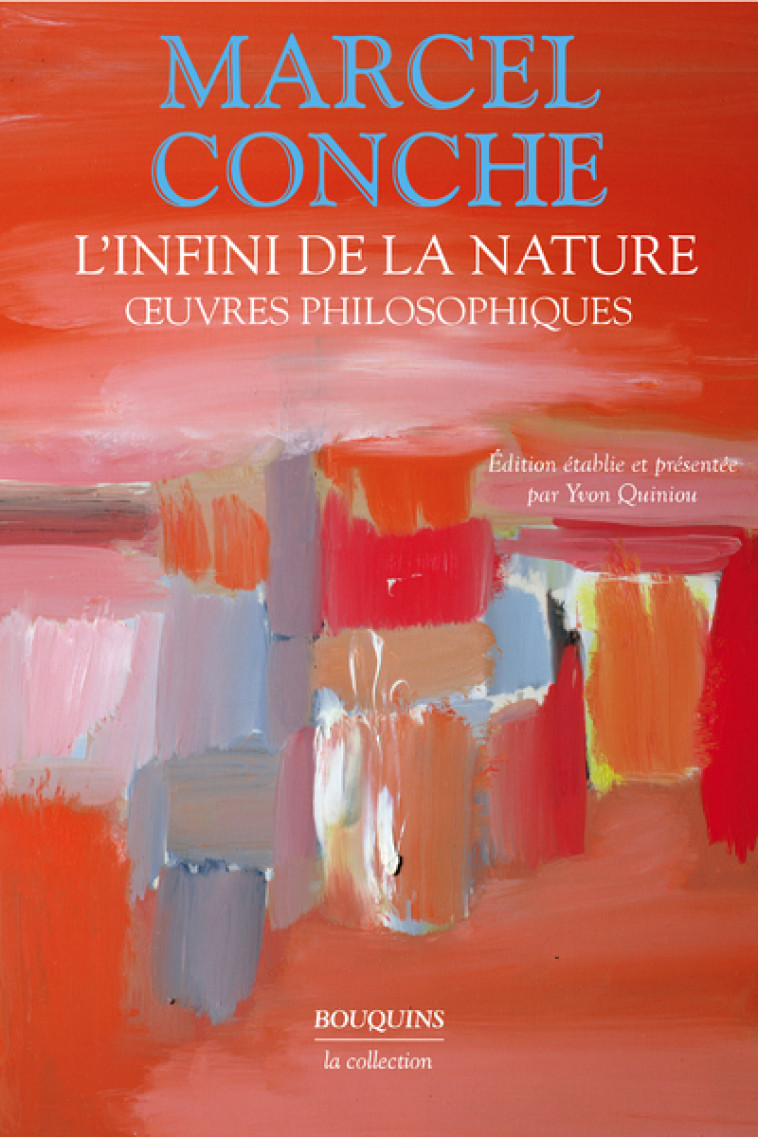 L'INFINI DE LA NATURE - CONCHE MARCEL - BOUQUINS