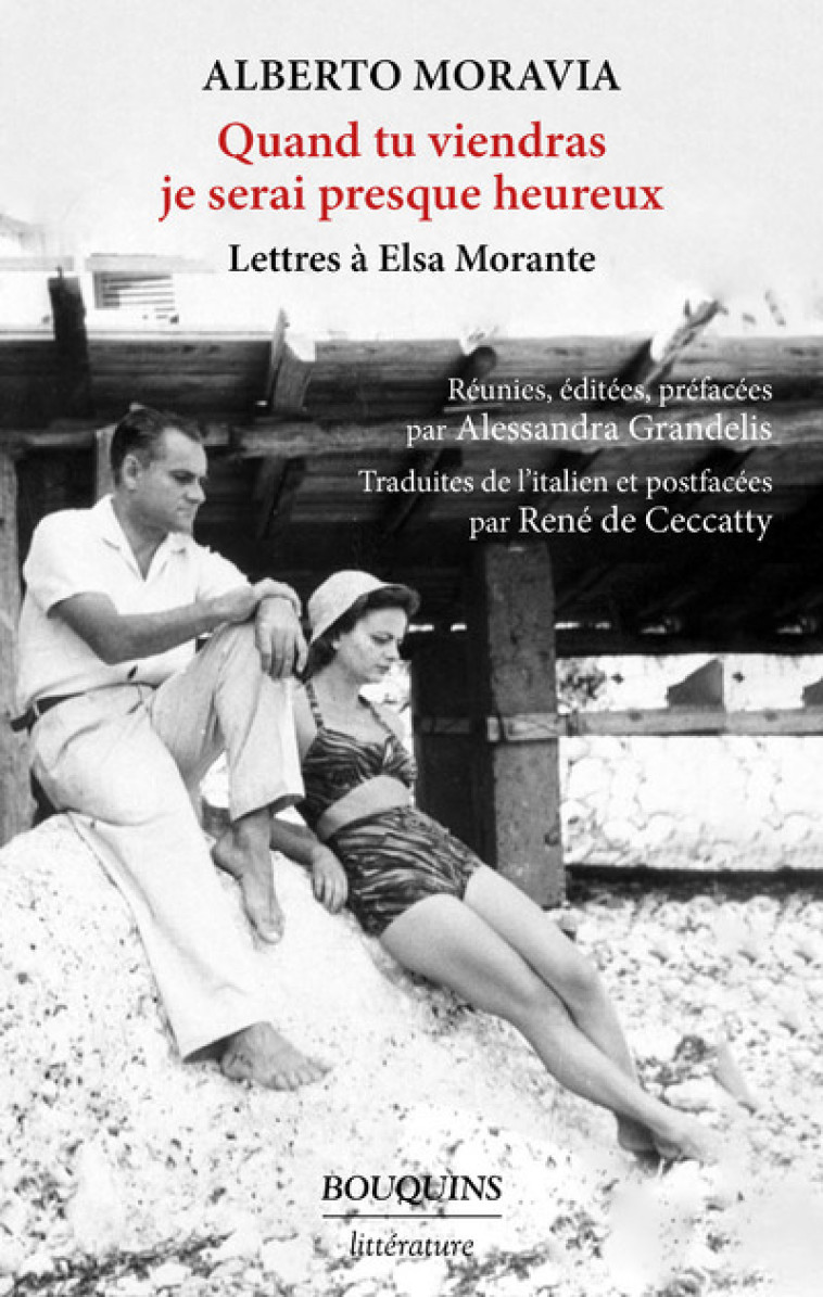 QUAND TU VIENDRAS JE SERAI PRESQUE HEUREUX - LETTRES A ELSA MORANTE - MORAVIA ALBERTO - BOUQUINS