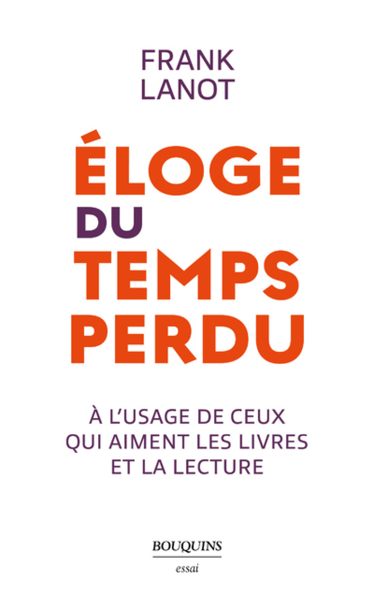 ELOGE DU TEMPS PERDU - LANOT FRANK - BOUQUINS