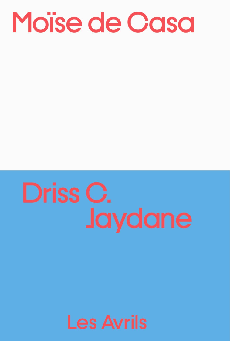 MOISE DE CASA - JAYDANE DRISS C. - LES AVRILS