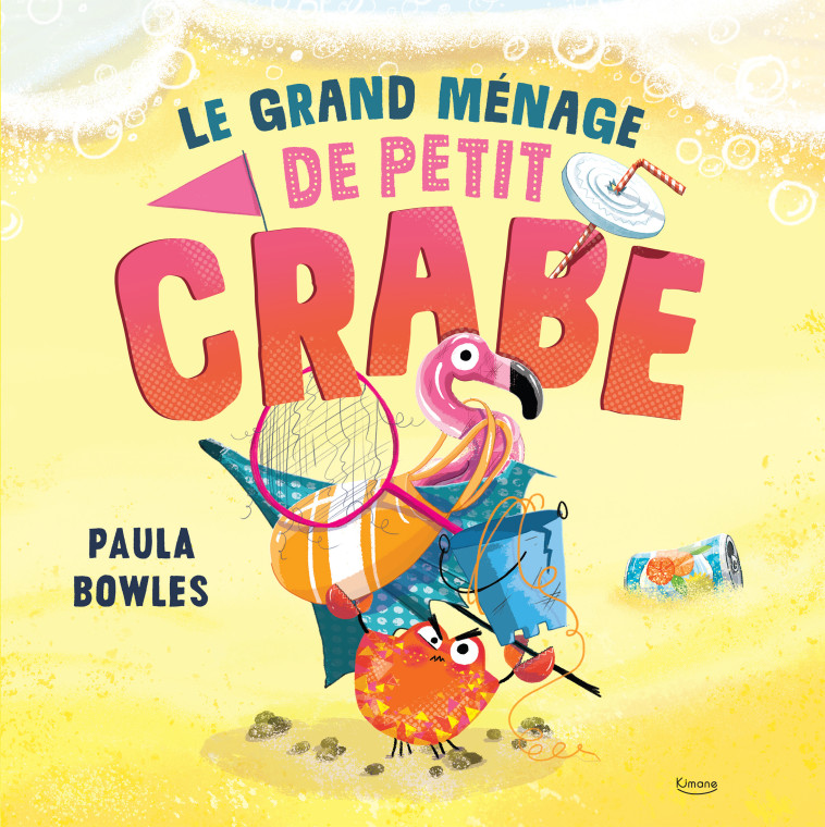 LE GRAND MENAGE DE PETIT CRABE - BOWLES PAULA - KIMANE