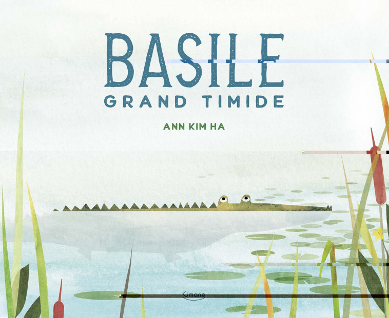 BASILE, GRAND TIMIDE - KIM HA ANN - KIMANE