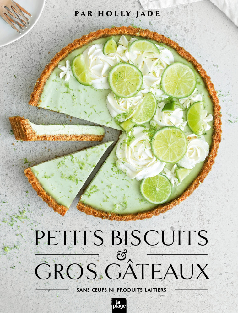 PETITS BISCUITS ET GROS GATEAUX - JADE HOLLY - LA PLAGE