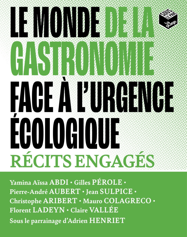 LE MONDE DE LA GASTRONOMIE FACE A L'URGENCE ECOLOGIQUE - COLLECTIF D'AUTEURS - LA PLAGE