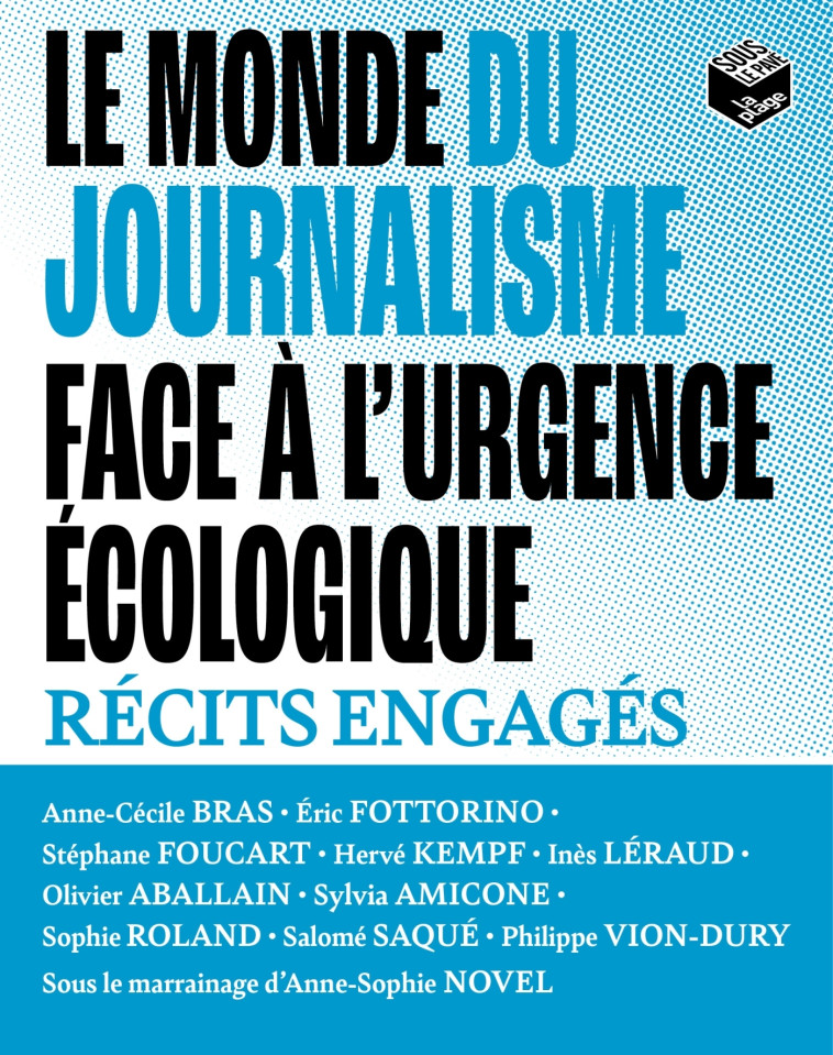 LE MONDE DU JOURNALISME FACE A L'URGENCE ECOLOGIQUE - COLLECTIF D'AUTEURS - LA PLAGE