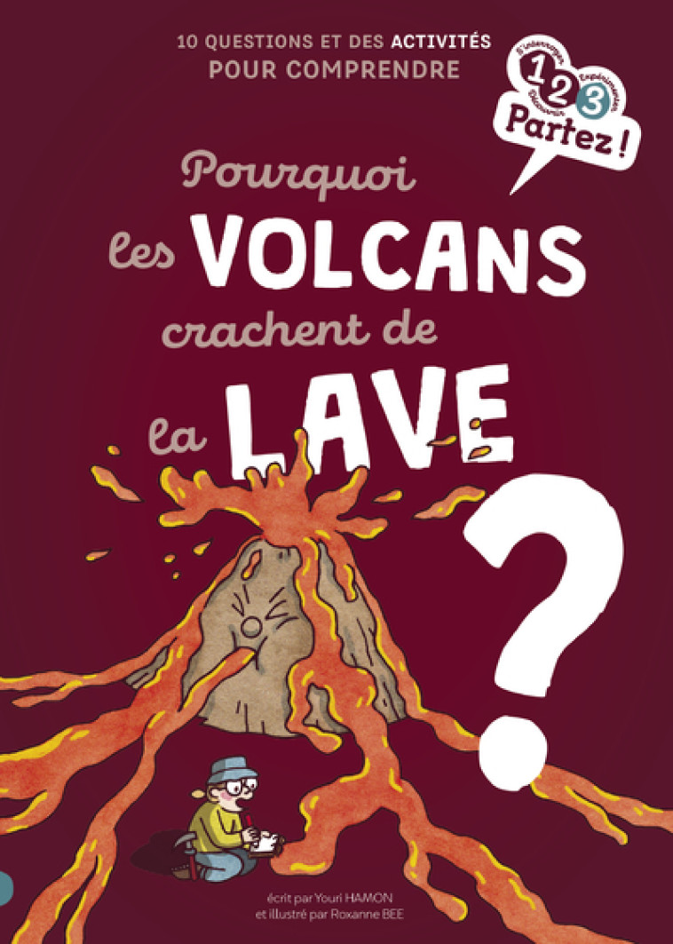 POURQUOI LES VOLCANS CRACHENT DE LA LAVE - HAMON/BEE - GULF STREAM