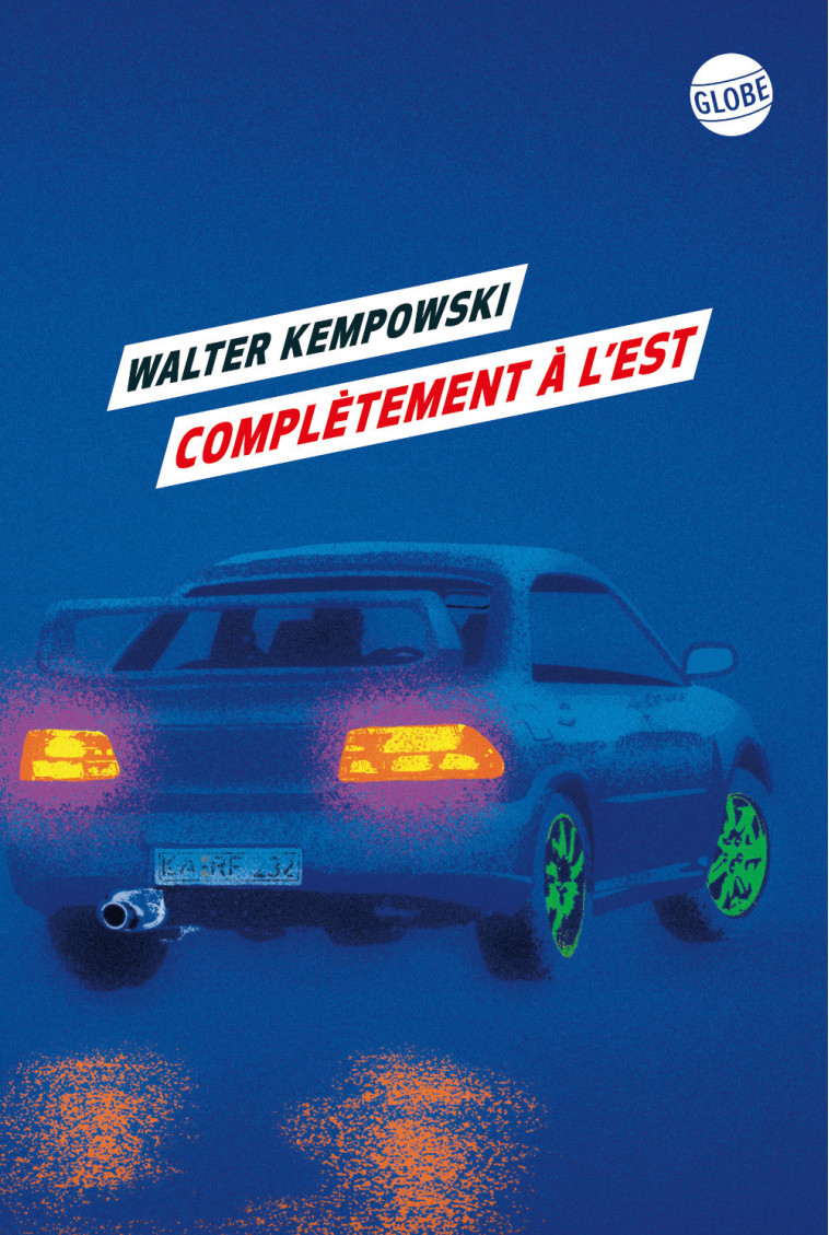 COMPLETEMENT A L'EST - KEMPOWSKI WALTER - EDITEUR GLOBE