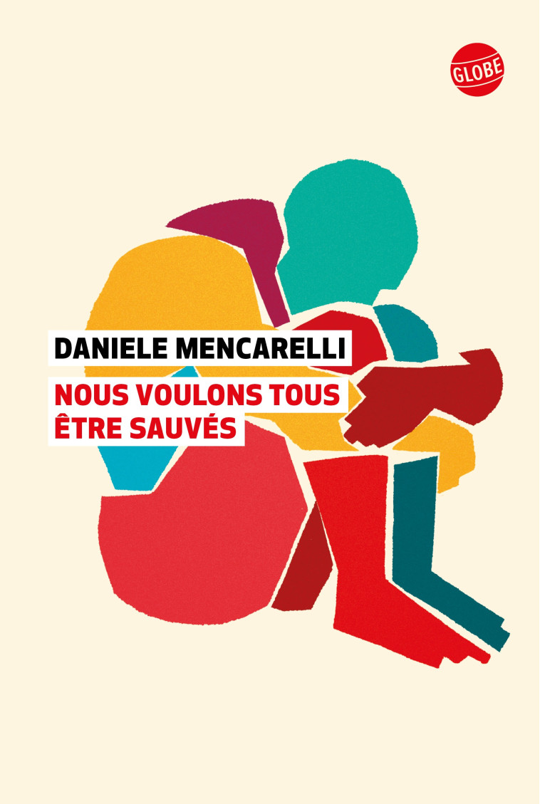 NOUS VOULONS TOUS ETRE SAUVES - MENCARELLI DANIELE - EDITEUR GLOBE