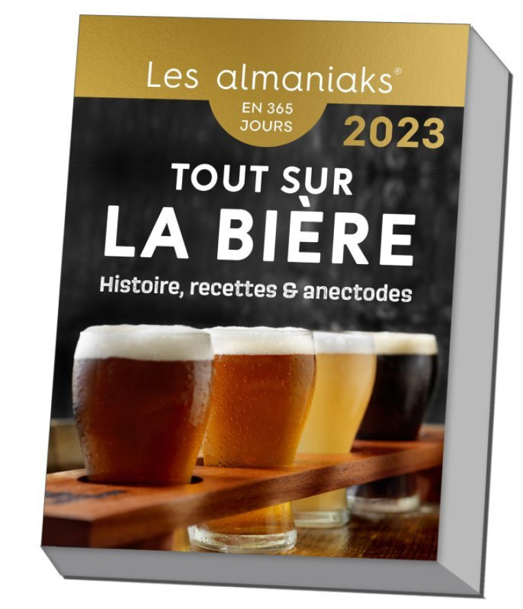 ALMANIAK TOUT SAVOIR SUR LA BIERE : HISTOIRE, RECETTES ET ANECDOTES 2023 - AUBERT GUIREC - 365 PARIS