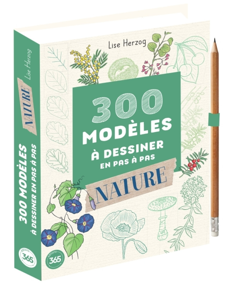 MES 300 MODELES A DESSINER A DESSINER EN PAS A PAS SPECIAL NATURE - HERZOG LISE - 365 PARIS