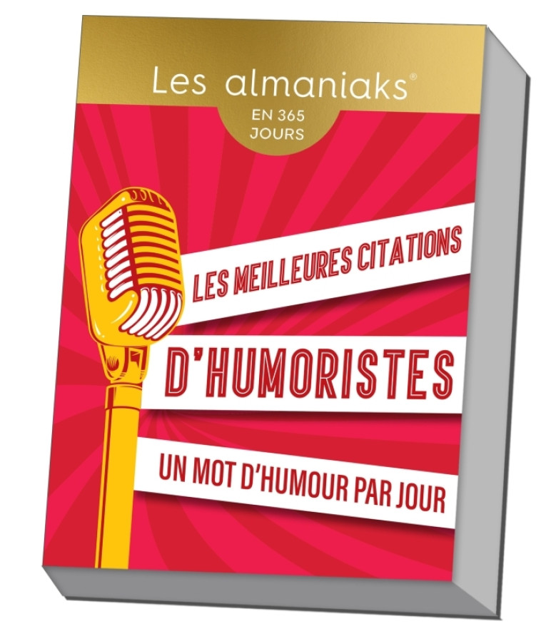 ALMANIAK 365 CITATIONS D'HUMORISTES POUR RIRE TOUTE L ANNEE - XXX - 365 PARIS