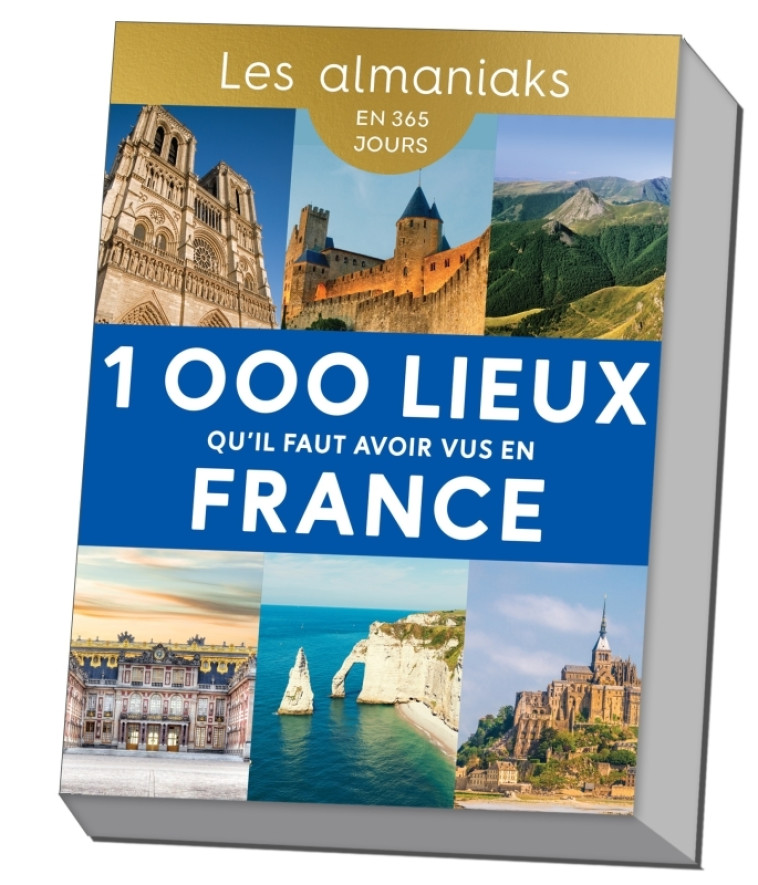 ALMANIAK 1 000 LIEUX QU'IL FAUT AVOIR VUS EN FRANCE - XXX - 365 PARIS