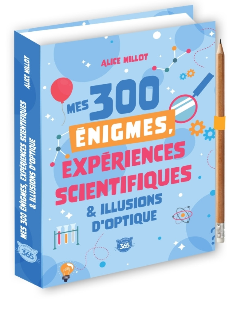 MES 300 ENIGMES - EXPERIENCES SCIENTIFIQUES & ILLUSIONS D'OPTIQUE - MILLOT ALICE - 365 PARIS