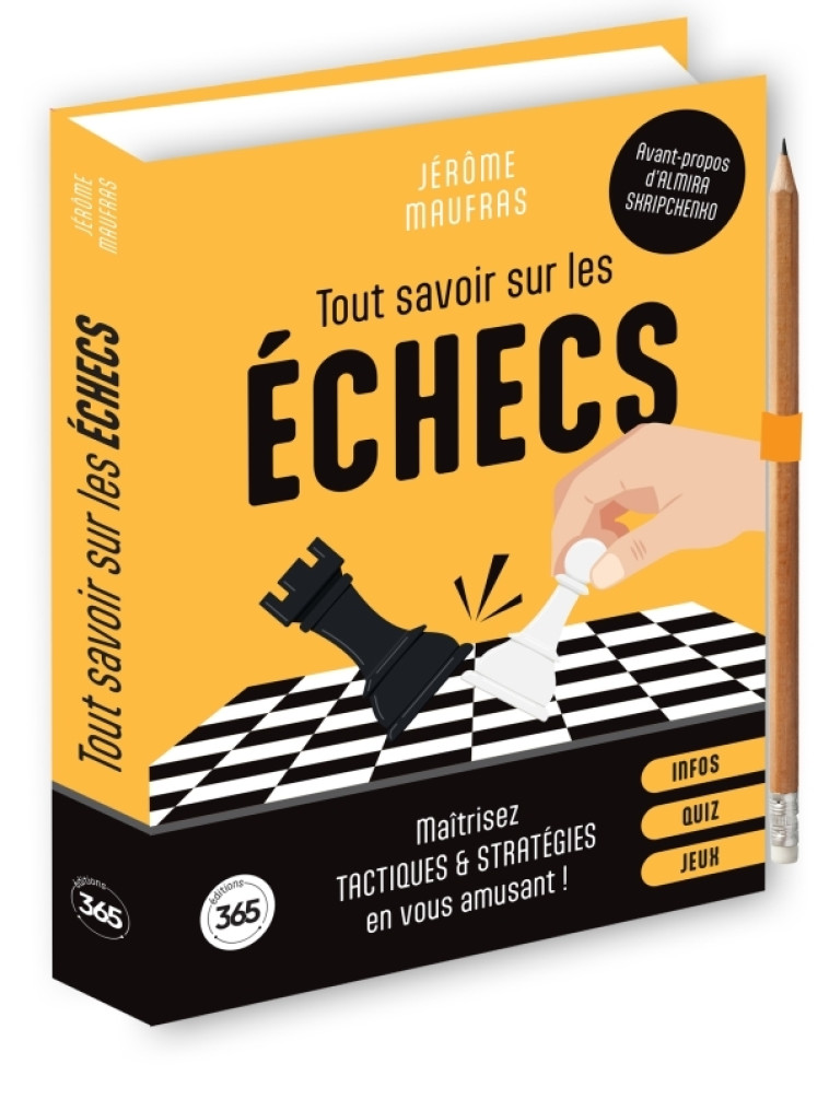 TOUT SAVOIR SUR LES ECHECS - MAITRISEZ TACTIQUES & STRATEGIES EN VOUS AMUSANT ! - XXX - 365 PARIS