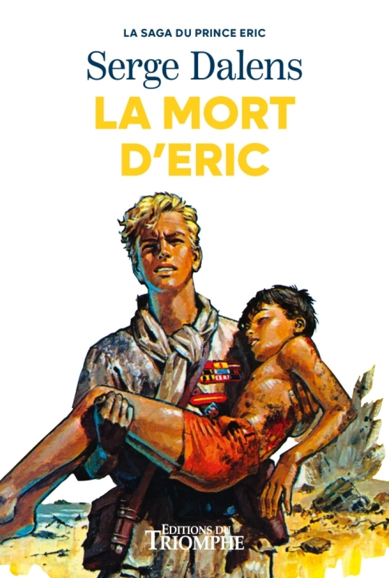 LA SAGA DU PRINCE ERIC T04 LA MORT D'ERIC - DALENS SERGE - TRIOMPHE