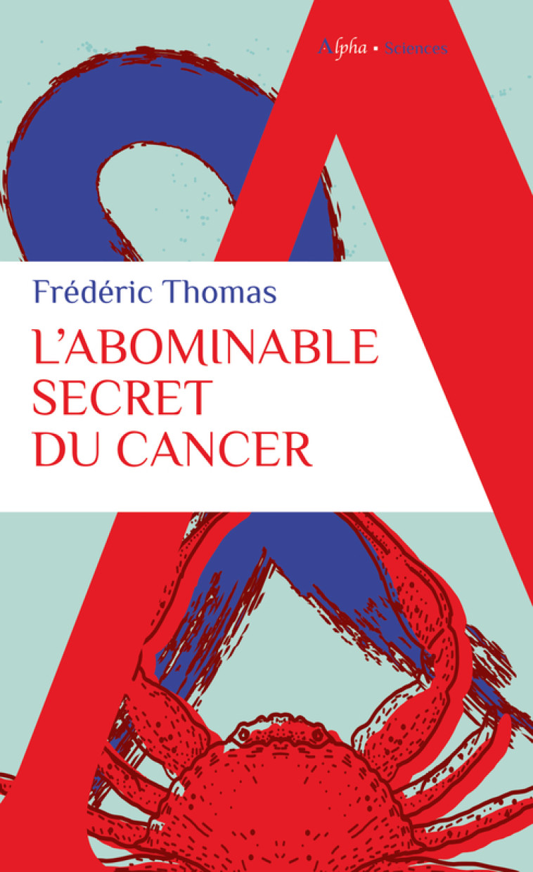 L'ABOMINABLE SECRET DU CANCER - THOMAS/PUJOL - ALPHA