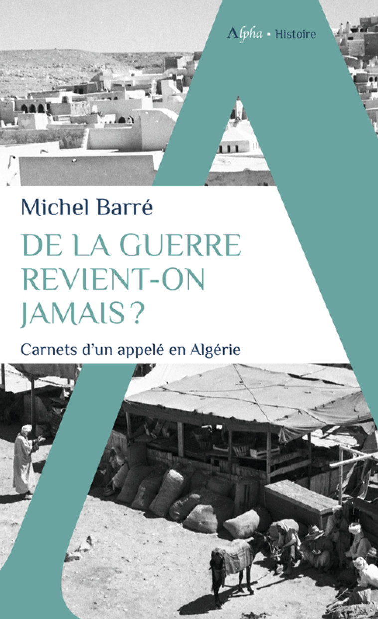 DE LA GUERRE REVIENT-ON JAMAIS ? - BARRE MICHEL - ALPHA