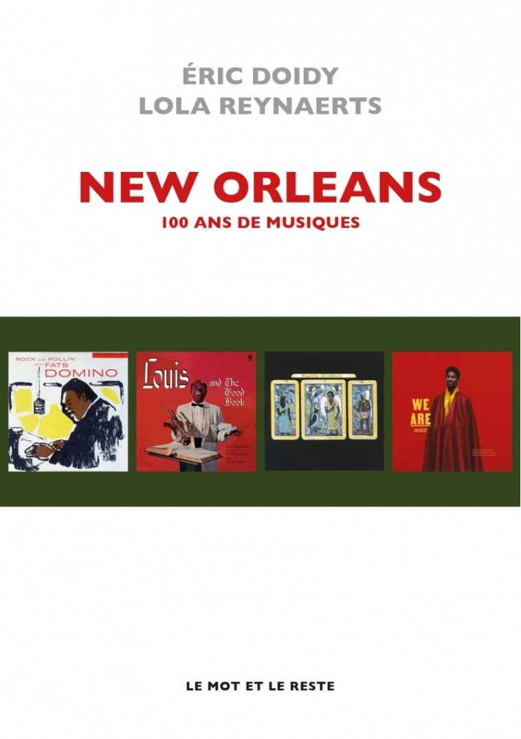 NEW ORLEANS - 100 ANS DE MUSIQUES - DOIDY/REYNAERTS - MOT ET LE RESTE