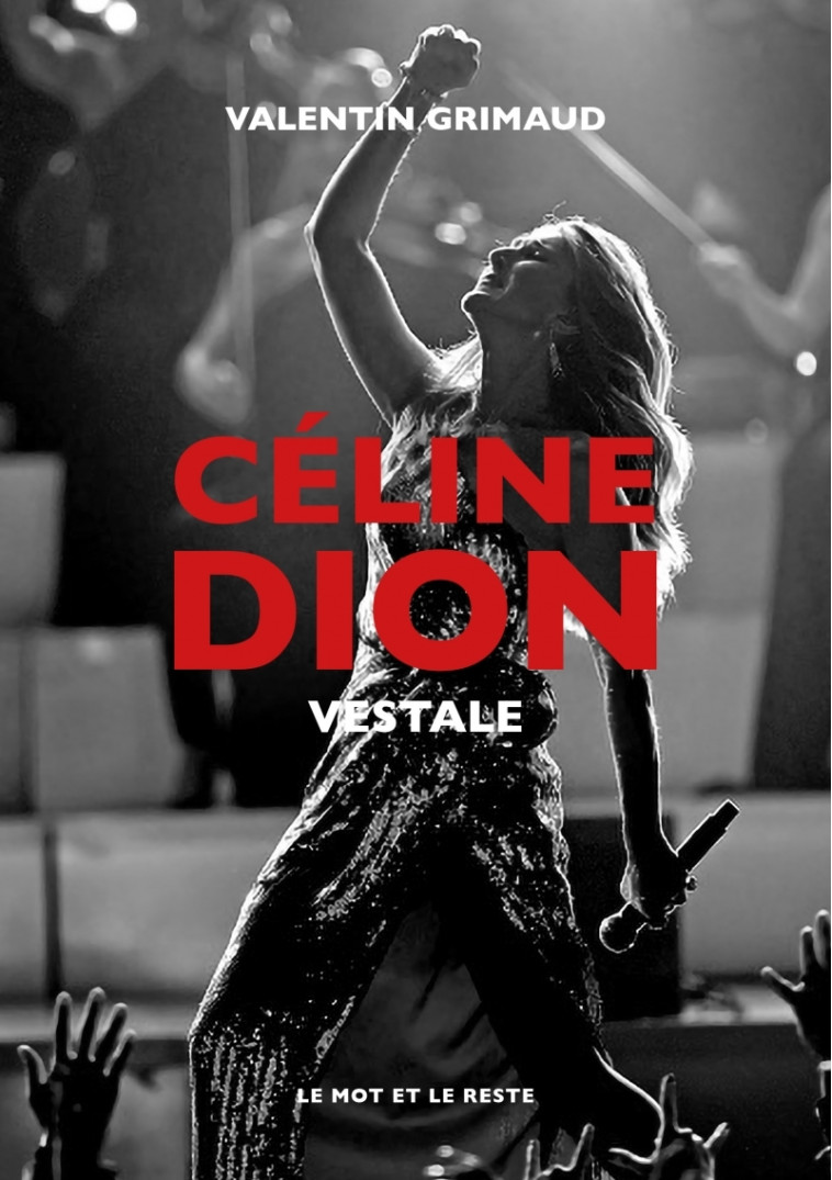 CELINE DION - VESTALE - GRIMAUD VALENTIN - MOT ET LE RESTE