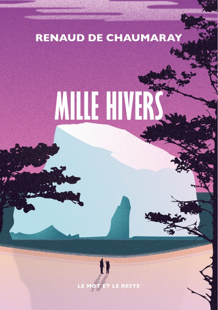 MILLE HIVERS - DE CHAUMARAY RENAUD - MOT ET LE RESTE