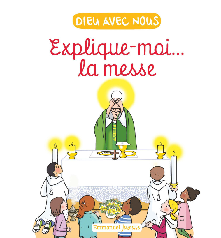 EXPLIQUE-MOI... LA MESSE - EDITION ILLUSTREE - DE BIZEMONT/DE BRAUX - EMMANUEL