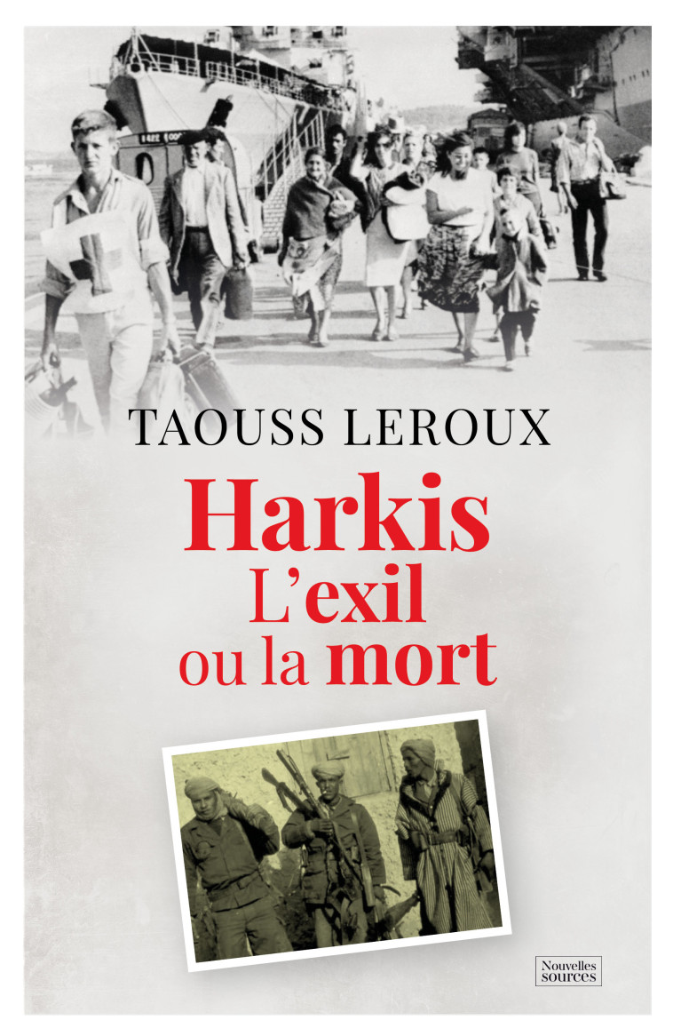 HARKIS - L'EXIL OU LA MORT - LEROUX TAOUES - MOISSONS NOIRES