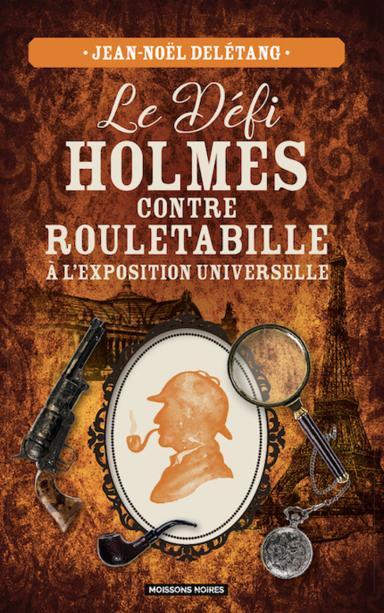 SHERLOCK HOLMES - ROULE TA BILLE - DELETANG JEAN-NOEL - MOISSONS NOIRES