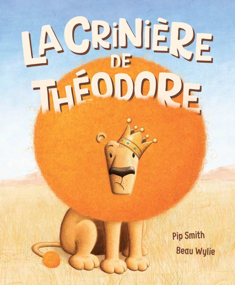 LA CRINIERE DE THEODORE - SMITH PIP / WILIE BEAU - 1 2 3 SOLEIL