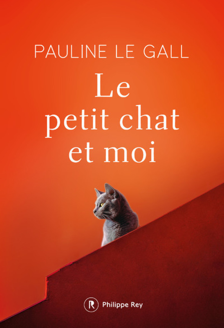 LE PETIT CHAT ET MOI - LE GALL PAULINE - REY