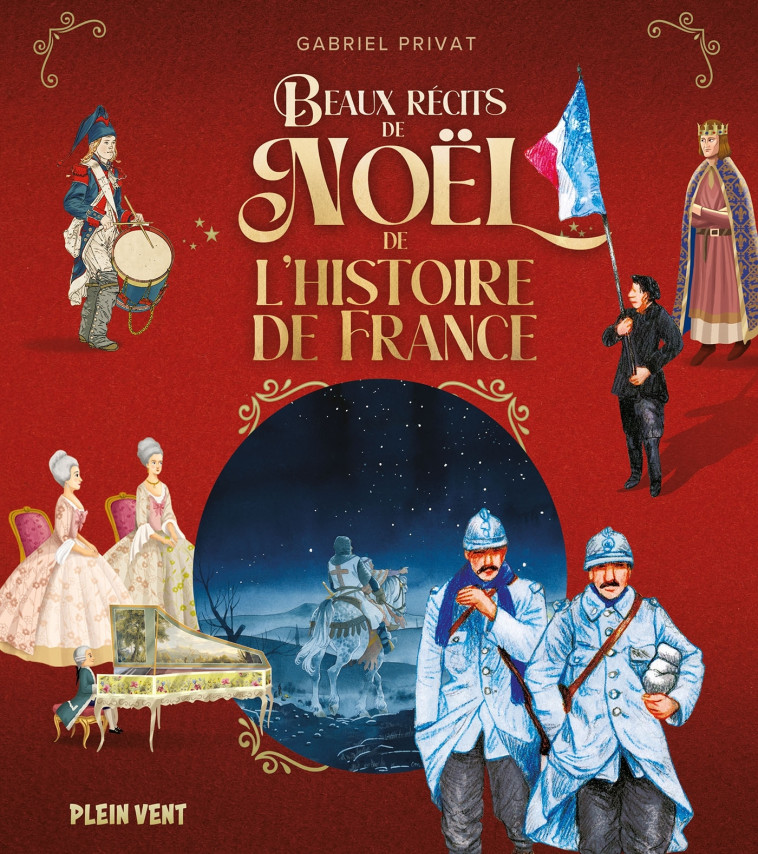 BEAUX RECITS DE NOEL DE L'HISTOIRE DE FRANCE - PRIVAT/MEYNET - PLEIN VENT