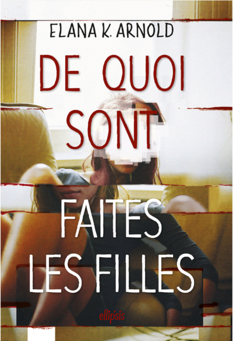 DE QUOI SONT FAITES LES FILLES - ARNOLD ELANA - ELLIPSIS