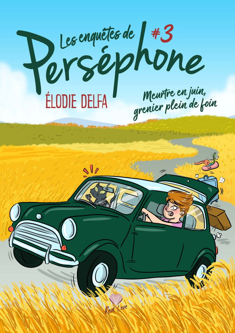 LES ENQUETES DE PERSEPHONE T03 MEURTRES EN JUIN, GRENIER PLEIN DE FOIN - DELFA ELODIE - ALTER REAL ED