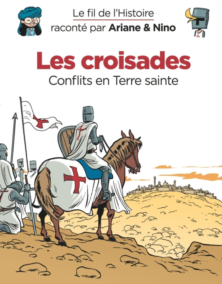 LES CROISADES CONFLITS EN TERRE SAINTE - ERRE FABRICE - DUPUIS