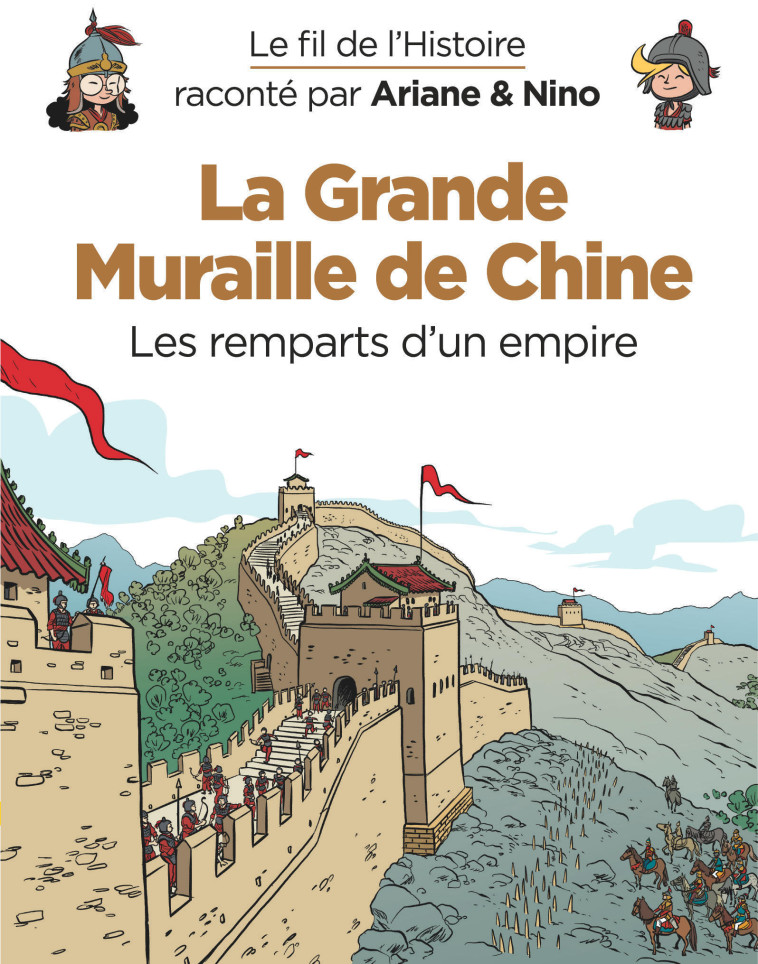 LA GRANDE MURAILLE DE CHINE LES REMPARTS D'UN EMPIRE - ERRE FABRICE - DUPUIS