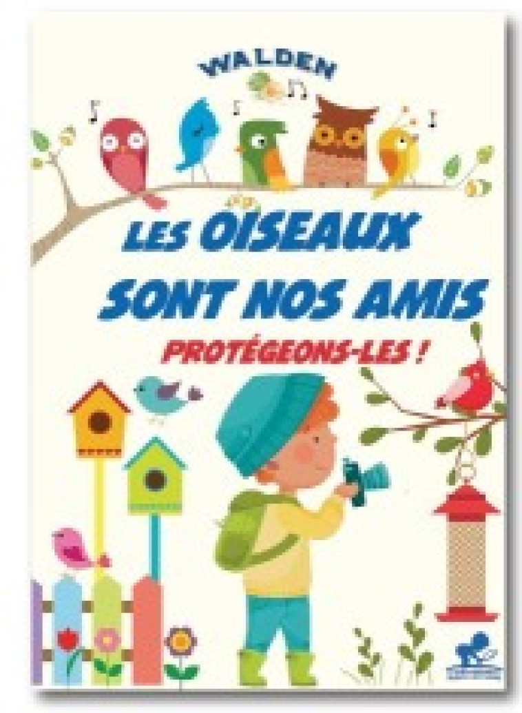 LES OISEAUX SONT NOS AMIS - COLLECTIF - WALDEN