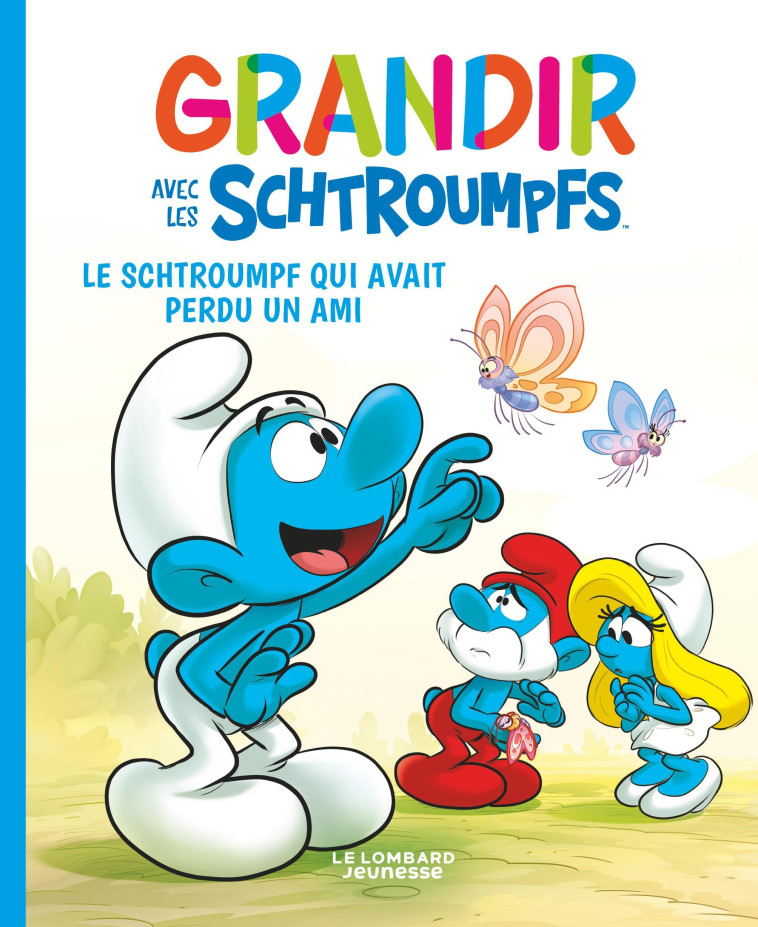 GRANDIR AVEC LES SCHTROUMPFS  T09 LE SCHTROUMPF QUI AVAIT PERDU UN AMI - XXX - LOMBARD JEUNESS