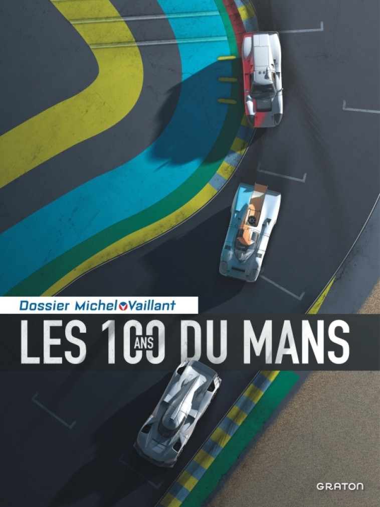 MICHEL VAILLANT DOSSIERS T17 LES 100 ANS DU MANS - DENAYER CHRISTIAN - GRATON