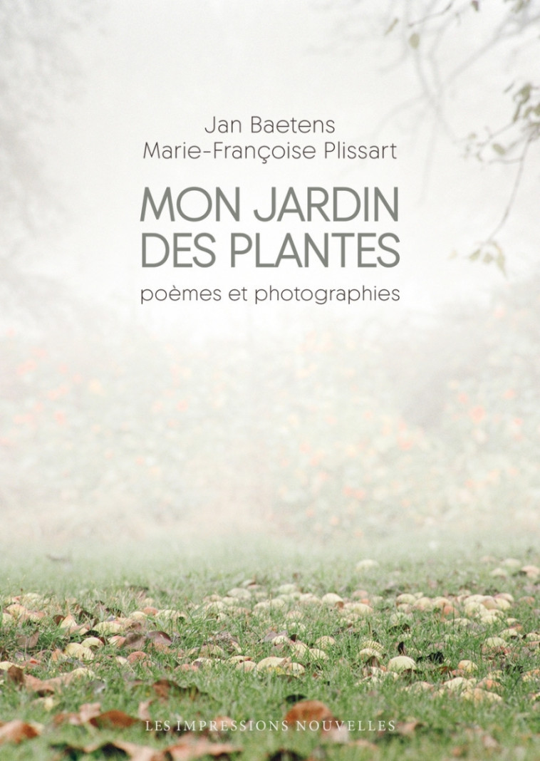 MON JARDIN DES PLANTES - BAETENS/PLISSART - IMPRESSIONS NOU